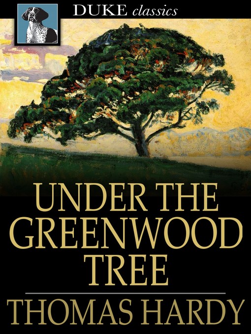 Title details for Under the Greenwood Tree by Thomas Hardy - Available